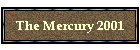The Mercury 2001
