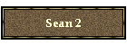 Sean 2